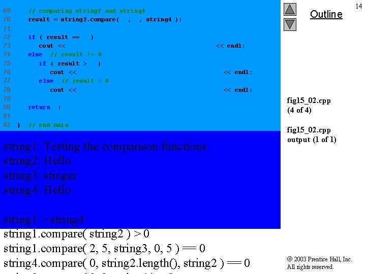 69 70 // comparing string 2 and string 4 result = string 2. compare(