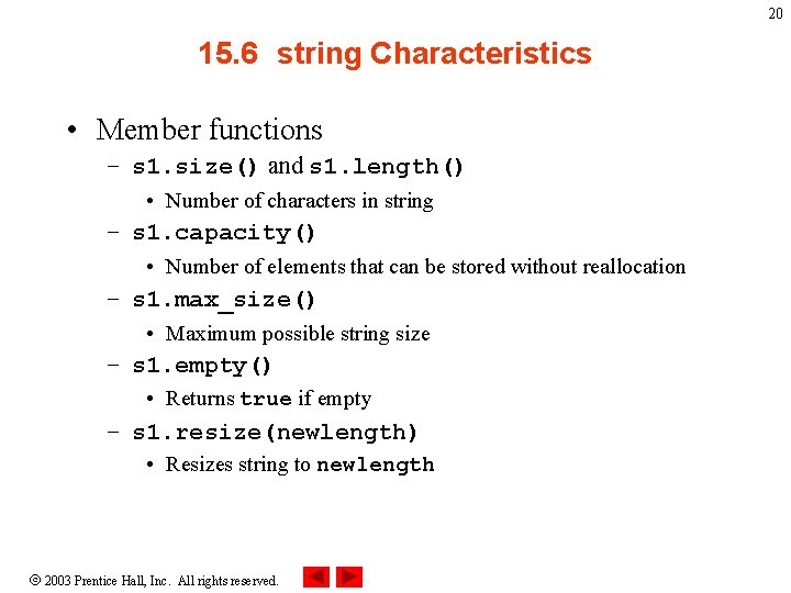 20 15. 6 string Characteristics • Member functions – s 1. size() and s