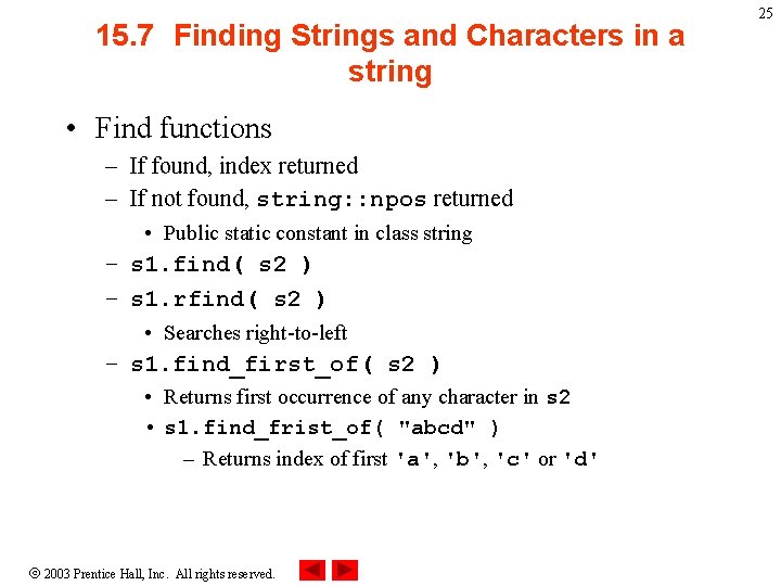 15. 7 Finding Strings and Characters in a string • Find functions – If