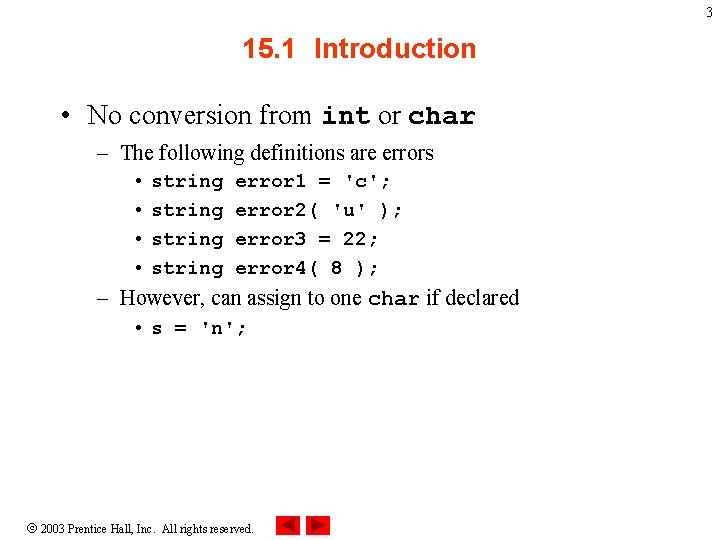 3 15. 1 Introduction • No conversion from int or char – The following