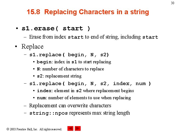 30 15. 8 Replacing Characters in a string • s 1. erase( start )