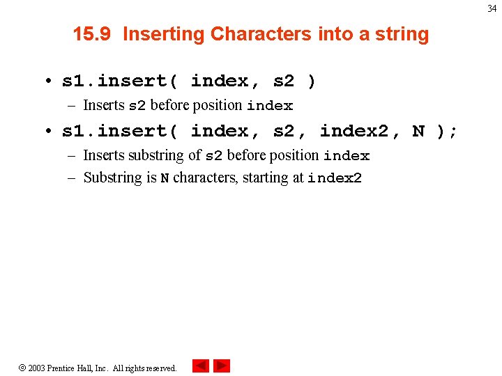 34 15. 9 Inserting Characters into a string • s 1. insert( index, s