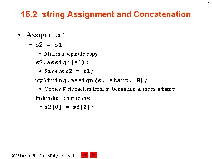5 15. 2 string Assignment and Concatenation • Assignment – s 2 = s