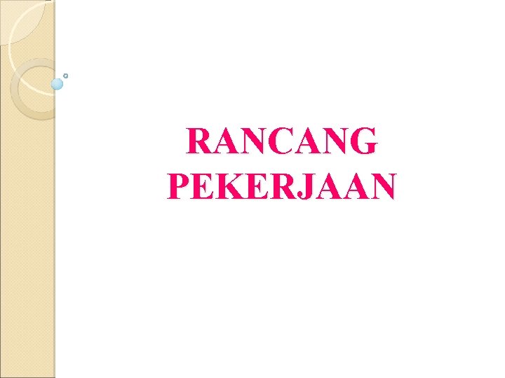 RANCANG PEKERJAAN 