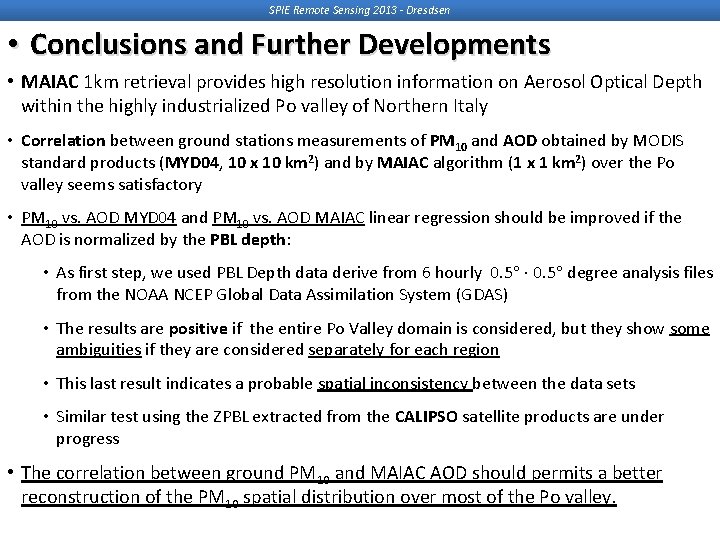 SPIE Remote Sensing 2013 - Dresdsen • Conclusions and Further Developments • MAIAC 1 SPIE Remote Sensing 2013 - Dresdsen • Conclusions and Further Developments • MAIAC 1