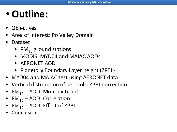 SPIE Remote Sensing 2013 - Dresdsen • Outline: • Objectives • Area of interest: SPIE Remote Sensing 2013 - Dresdsen • Outline: • Objectives • Area of interest: