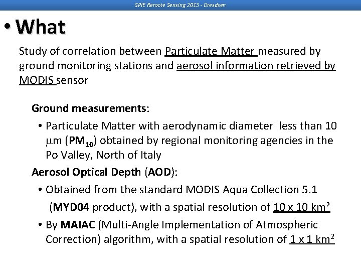 SPIE Remote Sensing 2013 - Dresdsen • What Study of correlation between Particulate Matter SPIE Remote Sensing 2013 - Dresdsen • What Study of correlation between Particulate Matter