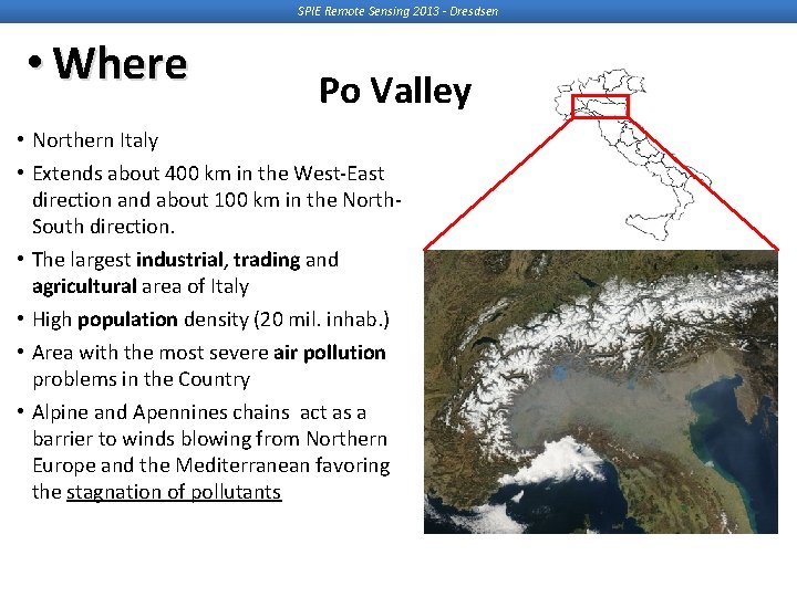SPIE Remote Sensing 2013 - Dresdsen • Where Po Valley • Northern Italy • SPIE Remote Sensing 2013 - Dresdsen • Where Po Valley • Northern Italy •