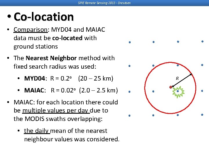 SPIE Remote Sensing 2013 - Dresdsen • Co-location • Comparison: MYD 04 and MAIAC SPIE Remote Sensing 2013 - Dresdsen • Co-location • Comparison: MYD 04 and MAIAC