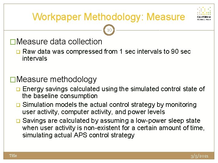 Workpaper Methodology: Measure 10 �Measure data collection q Raw data was compressed from 1