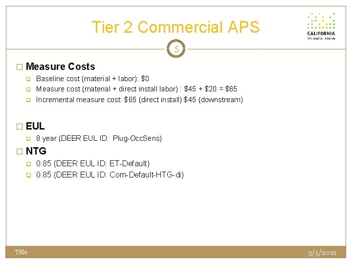 Tier 2 Commercial APS 5 � Measure Costs q q q Baseline cost (material