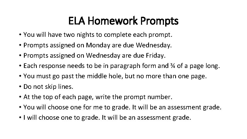 ELA Homework Prompts • You will have two nights to complete each prompt. •