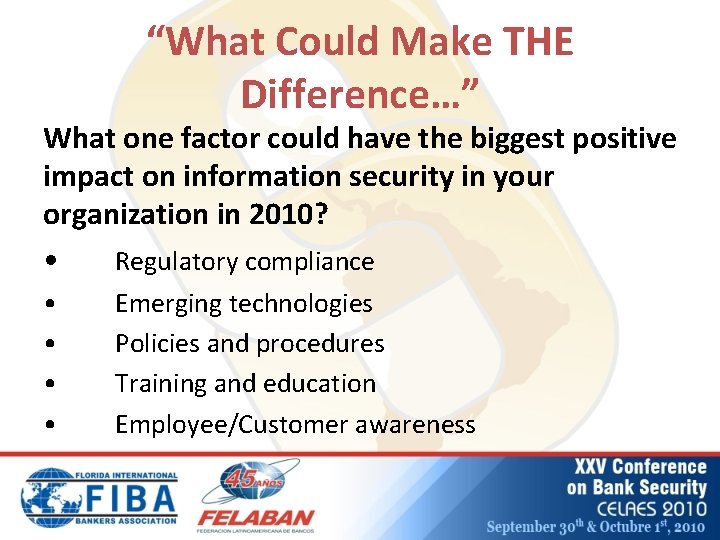 “What Could Make THE Difference…” What one factor could have the biggest positive impact