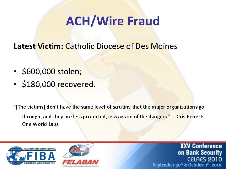 ACH/Wire Fraud Latest Victim: Catholic Diocese of Des Moines • $600, 000 stolen; •