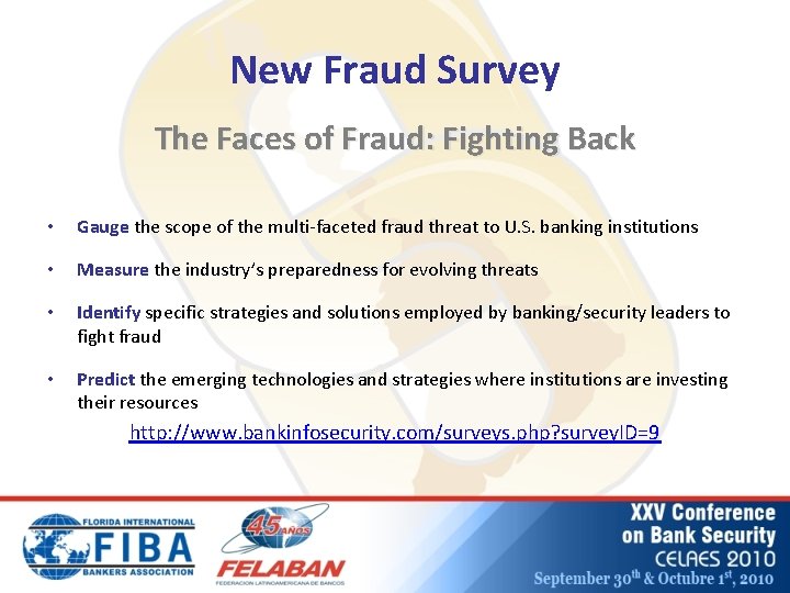 New Fraud Survey The Faces of Fraud: Fighting Back • Gauge the scope of