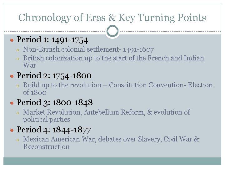 Chronology of Eras & Key Turning Points ● Period 1: 1491 -1754 ○ ○