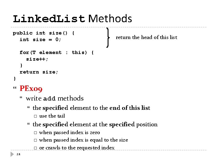 Linked. List Methods public int size() { int size = 0; return the head