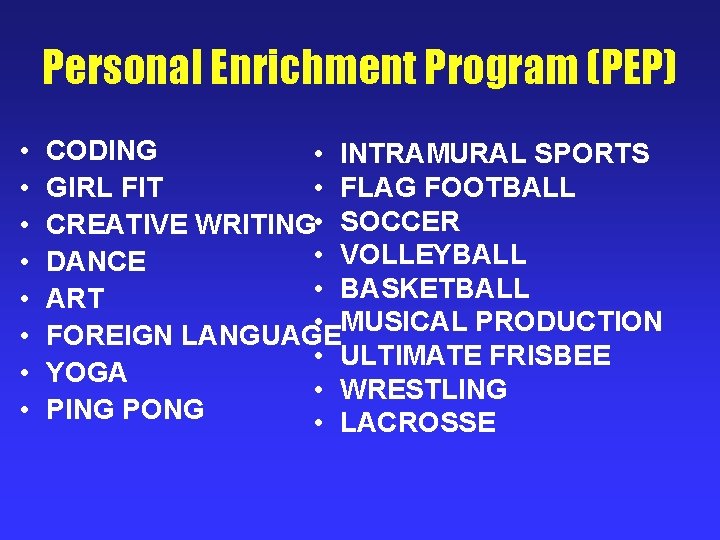 Personal Enrichment Program (PEP) • • CODING • INTRAMURAL SPORTS • FLAG FOOTBALL GIRL