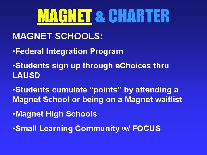 MAGNET & CHARTER MAGNET SCHOOLS: • Federal Integration Program • Students sign up through