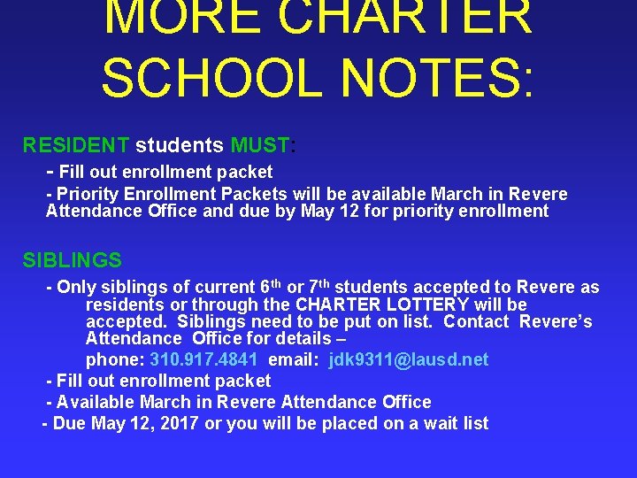 MORE CHARTER SCHOOL NOTES: RESIDENT students MUST: - Fill out enrollment packet - Priority