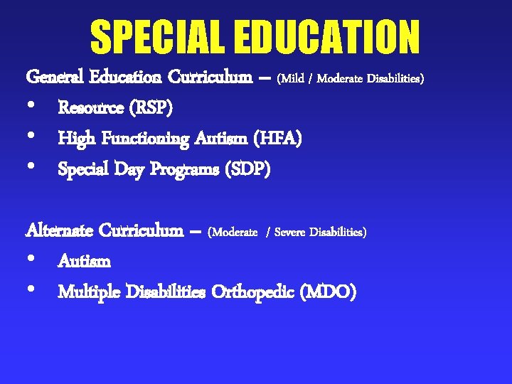 SPECIAL EDUCATION General Education Curriculum – (Mild / Moderate Disabilities) • Resource (RSP) •