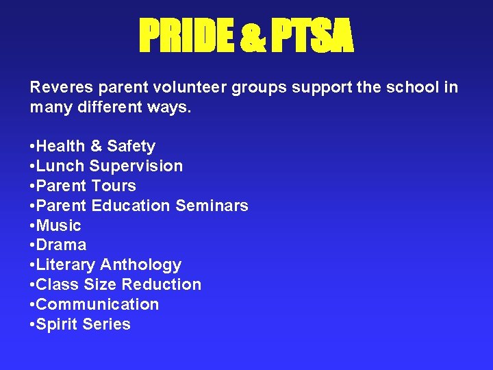 PRIDE & PTSA Reveres parent volunteer groups support the school in many different ways.