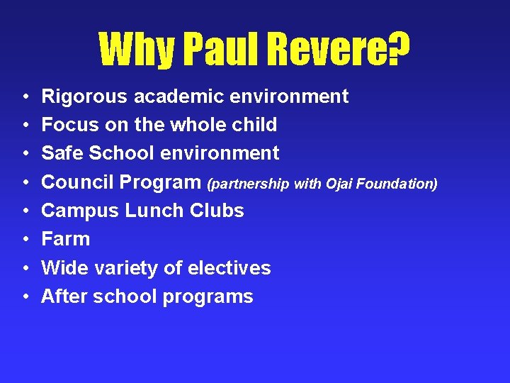 Why Paul Revere? • • Rigorous academic environment Focus on the whole child Safe