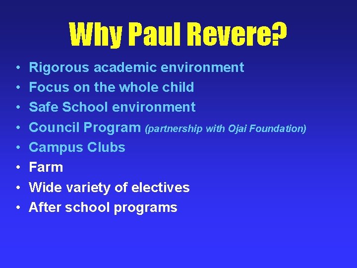 Why Paul Revere? • • Rigorous academic environment Focus on the whole child Safe