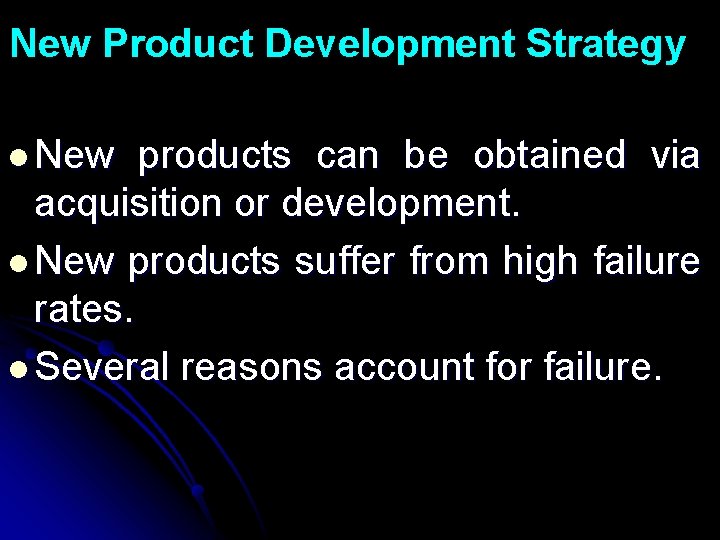 New Product Development Strategy l New products can be obtained via acquisition or development.