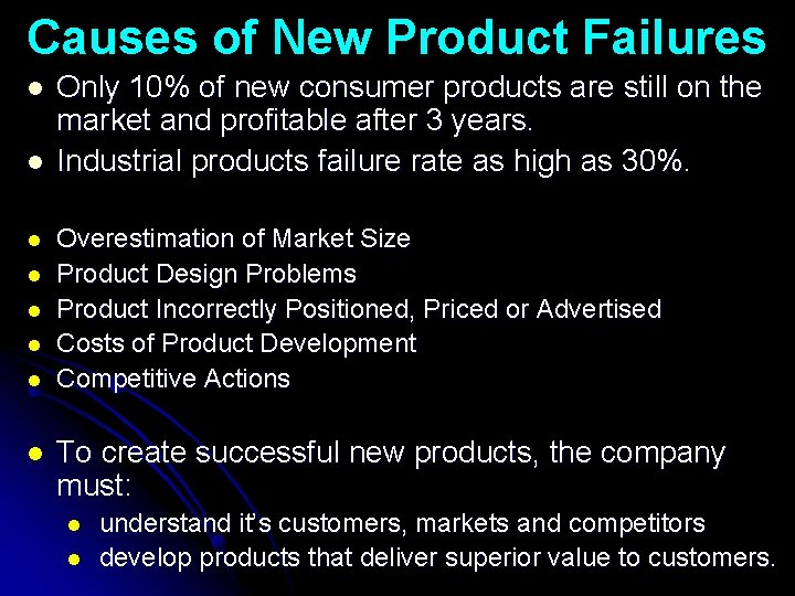 Causes of New Product Failures l l l l Only 10% of new consumer