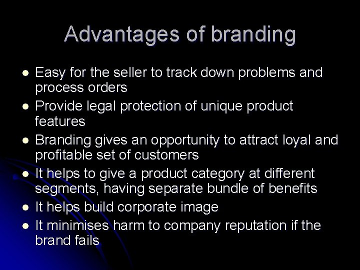 Advantages of branding l l l Easy for the seller to track down problems