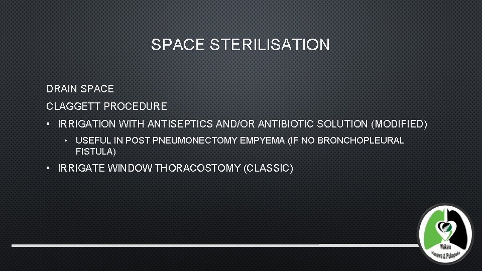 SPACE STERILISATION DRAIN SPACE CLAGGETT PROCEDURE • IRRIGATION WITH ANTISEPTICS AND/OR ANTIBIOTIC SOLUTION (MODIFIED)