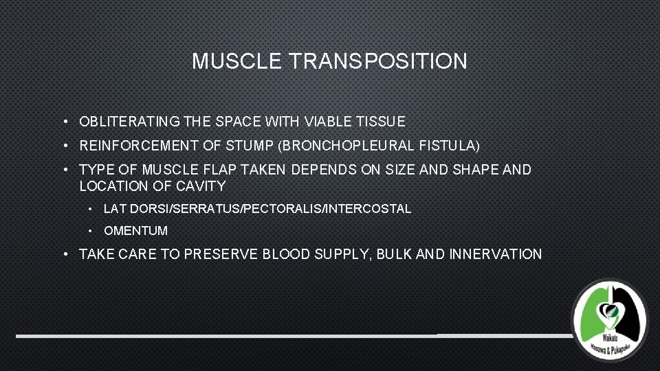 MUSCLE TRANSPOSITION • OBLITERATING THE SPACE WITH VIABLE TISSUE • REINFORCEMENT OF STUMP (BRONCHOPLEURAL