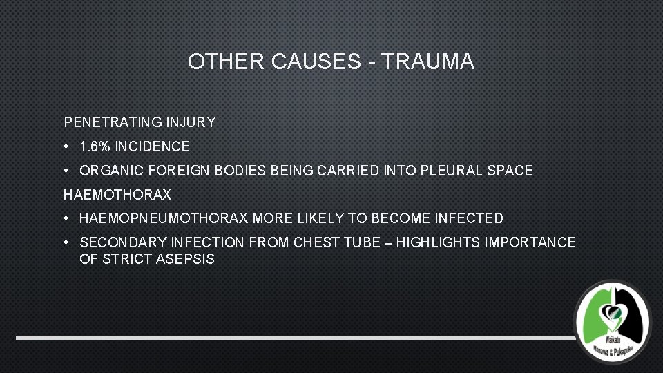 OTHER CAUSES - TRAUMA PENETRATING INJURY • 1. 6% INCIDENCE • ORGANIC FOREIGN BODIES