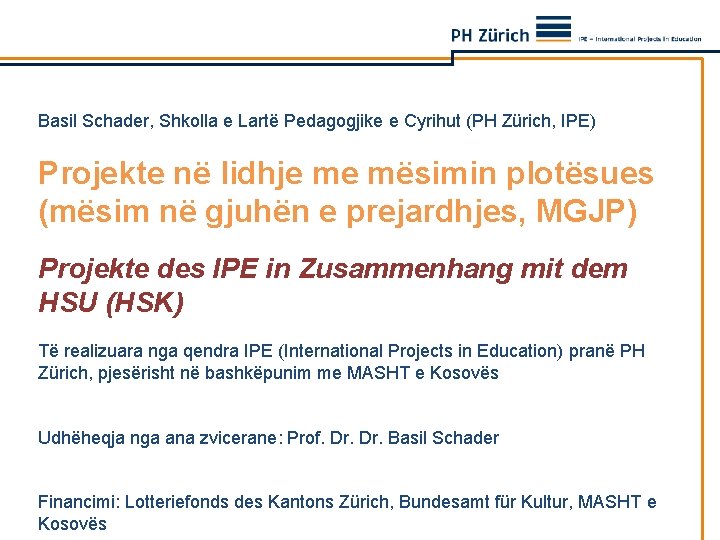 Basil Schader, Shkolla e Lartë Pedagogjike e Cyrihut (PH Zürich, IPE) Projekte në lidhje