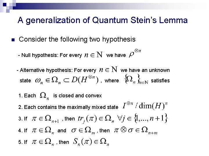 A generalization of Quantum Stein’s Lemma n Consider the following two hypothesis - Null