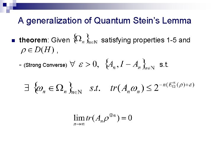 A generalization of Quantum Stein’s Lemma n theorem: Given , - (Strong Converse) satisfying
