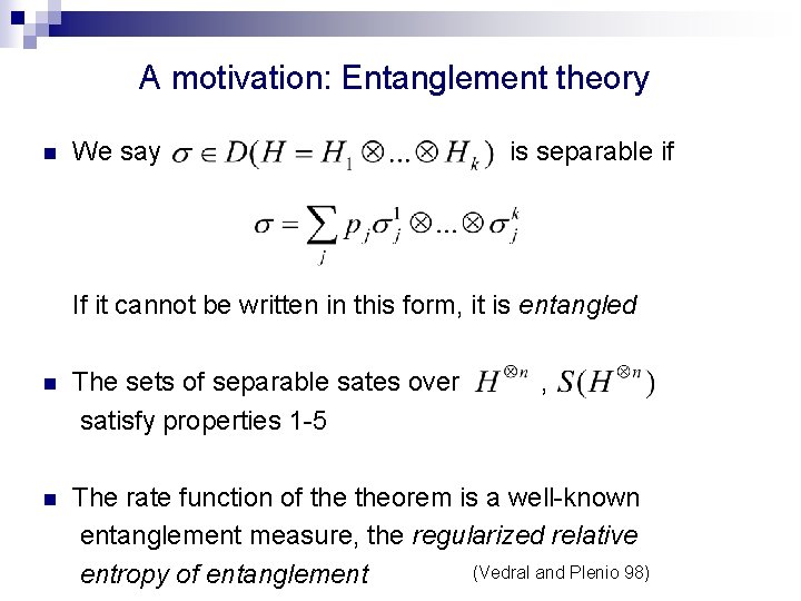 A motivation: Entanglement theory n We say is separable if If it cannot be