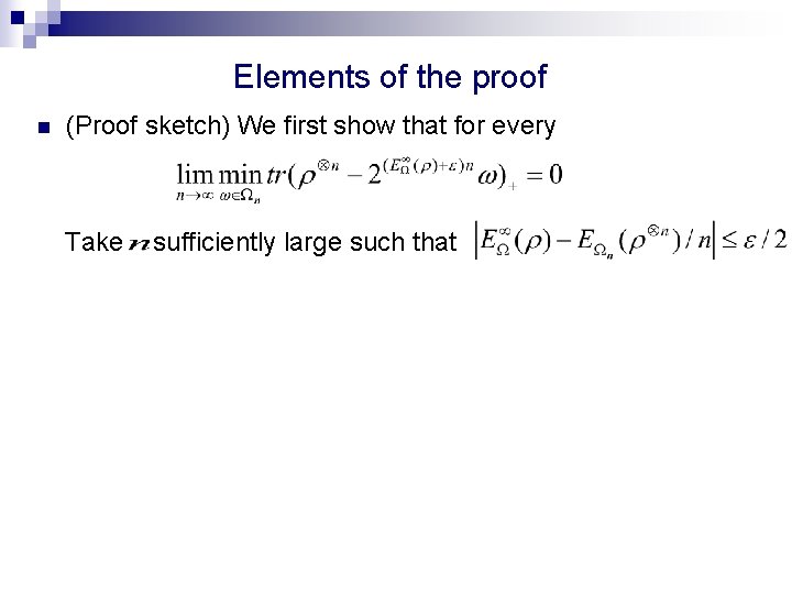 Elements of the proof n (Proof sketch) We first show that for every Take