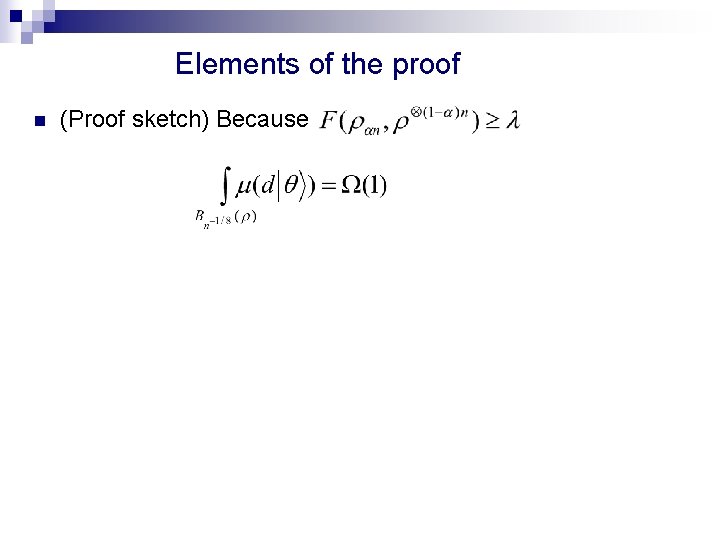 Elements of the proof n (Proof sketch) Because Therefore we can write and with