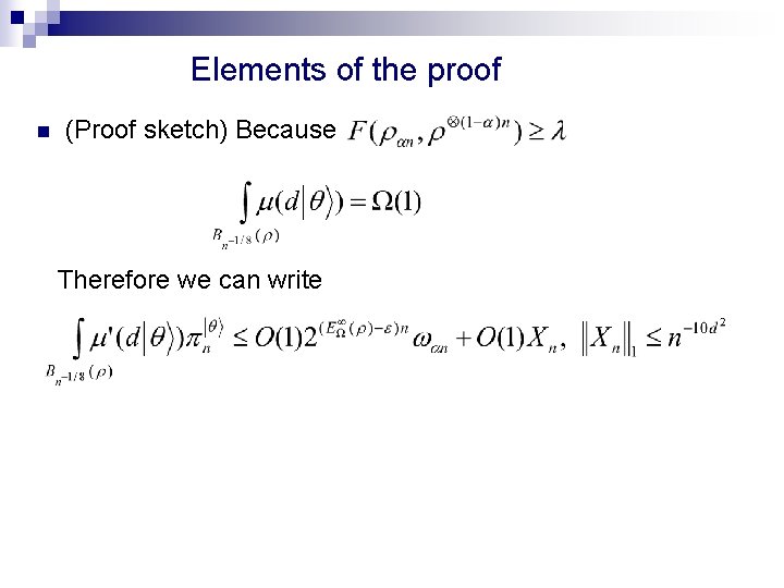 Elements of the proof n (Proof sketch) Because Therefore we can write and with