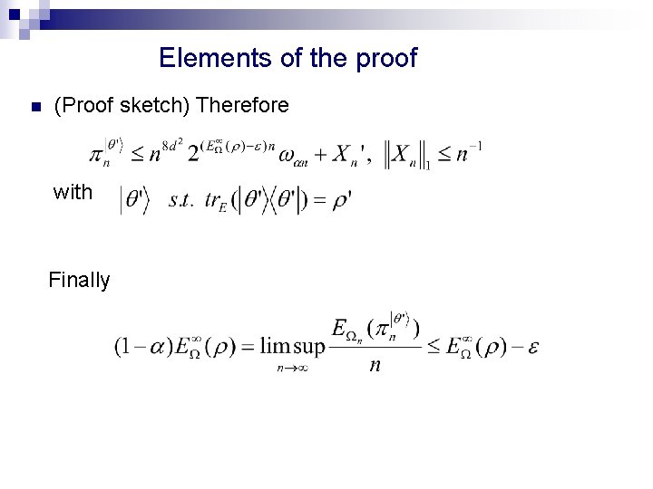 Elements of the proof n (Proof sketch) Therefore with Finally 