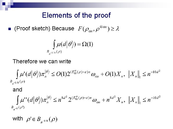 Elements of the proof n (Proof sketch) Because Therefore we can write and with