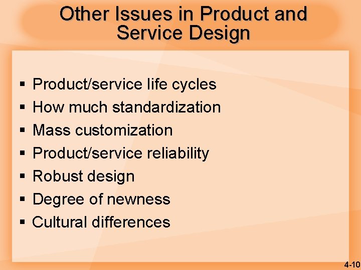 Other Issues in Product and Service Design § § § § Product/service life cycles