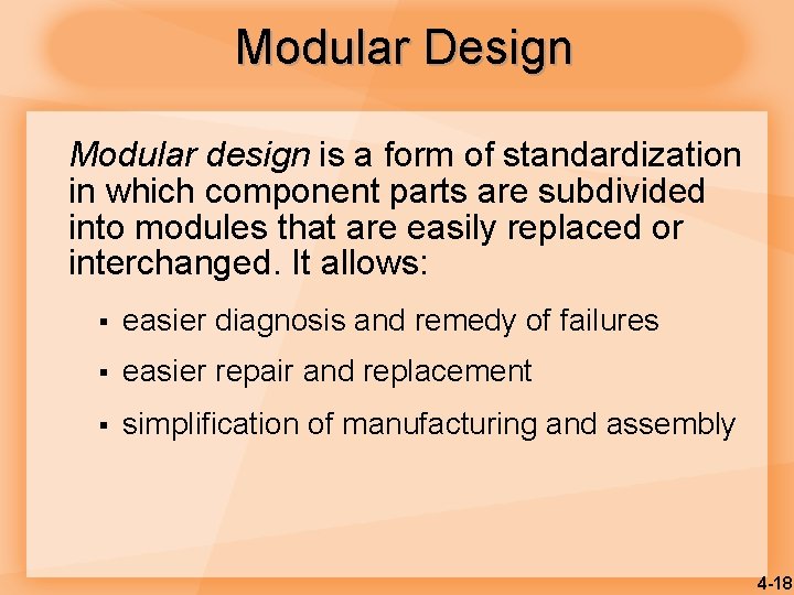 Modular Design Modular design is a form of standardization in which component parts are