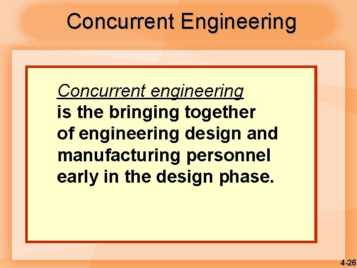 Concurrent Engineering Concurrent engineering is the bringing together of engineering design and manufacturing personnel