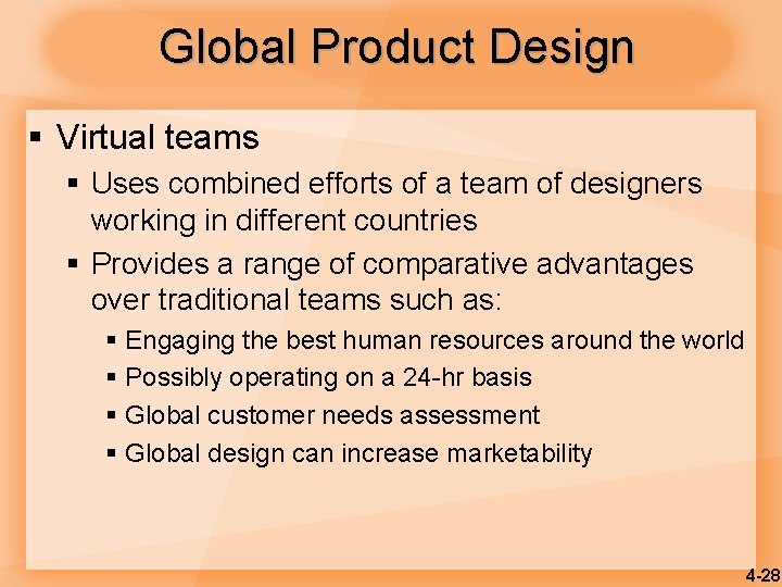 Global Product Design § Virtual teams § Uses combined efforts of a team of