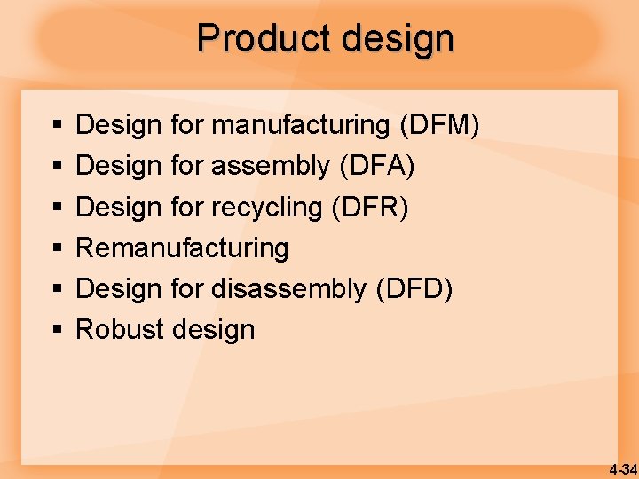 Product design § § § Design for manufacturing (DFM) Design for assembly (DFA) Design