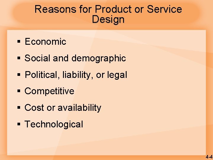 Reasons for Product or Service Design § Economic § Social and demographic § Political,