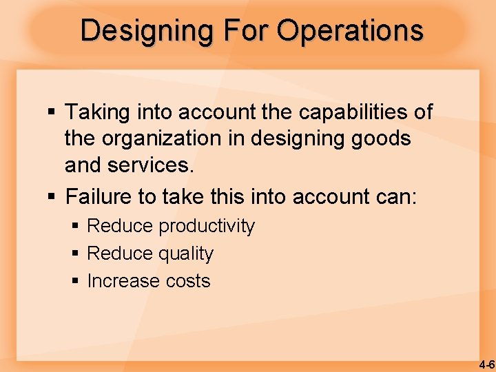 Designing For Operations § Taking into account the capabilities of the organization in designing